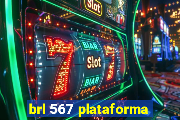 brl 567 plataforma